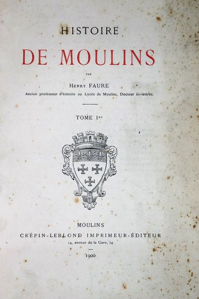 null FAURE (Henry). 

Histoire de Moulins (Xe siècle-1830). 

Moulins, Crépin-Leblond,...