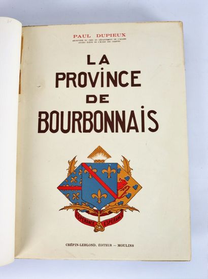 null BOURBONNAIS. - DUPIEUX. La Province de Bourbonnais. Moulins, Crépin-Leblond,...