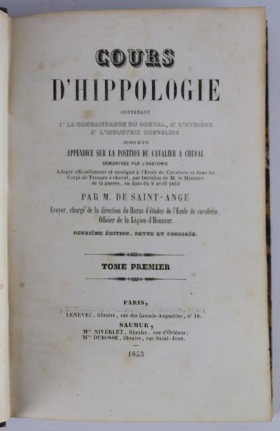 null CHEVAUX. SAINT-ANGE. Cours d'hippologie... Paris. Leneveu. 1853. 2 volumes in-8,...