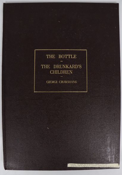 null CRUIKSHANK (George). The Bottle. - The Drunkard's Children. A Sequel to the...