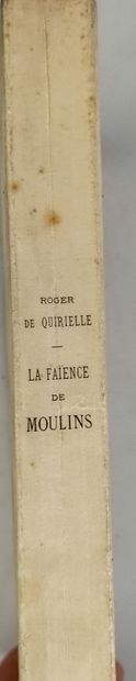 null De QUIRIELLE Roger. 
La Faïence de Moulins.
Moulins, 1922, in-4 broché.
Quelques...