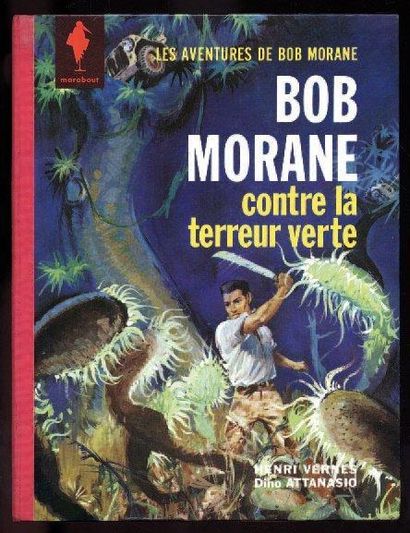 ATTANASIO- VERNES BOB MORANE-Tome 5 contre la terreur verte, Editeur Marabout, écriture...