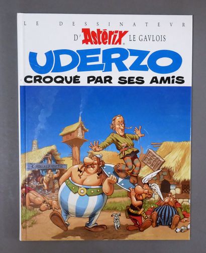 null Album Le Dessinateur d'Astérix le Gaulois : " UDERZO croqué par ses amis " (Asterix...