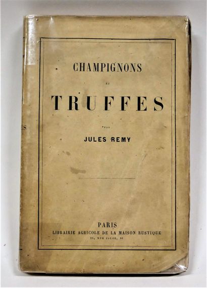 null Jules REMY. 

Mushrooms and truffles. 12 pl. coul. Paris agricultural bookshop...