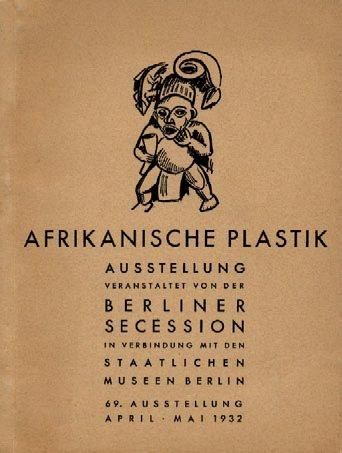 [ARTS AFRICAINS] Afrikanische Plastik. Ausstellung veranstaltet von der Berliner...