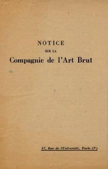 JEAN DUBUFFET Notice sur la compagnie de l'Art brut. Octobre 1948. 17, rue de l'Université....