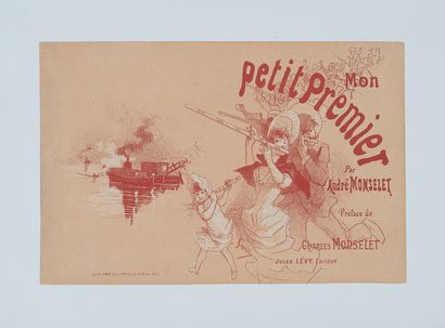 null Jules CHERET (1836-1932). 
MON PETIT PREMIER" par André MONSELET. 
Couverture...