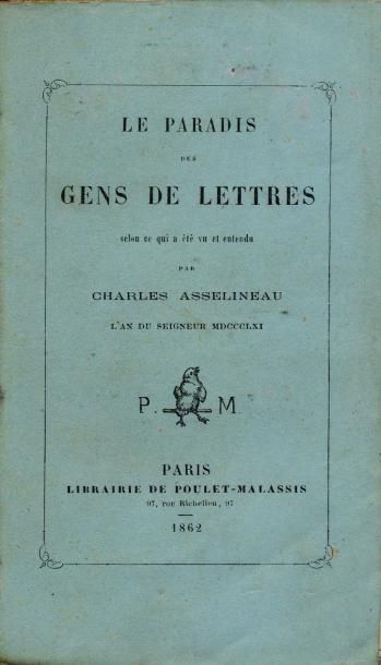 CHARLES ASSELINEAU Le Paradis des gens de lettres. Poulet-Malassis, 1862. In-12 br....