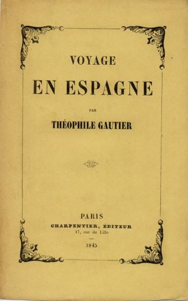 THÉOPHILE GAUTIER Voyage en Espagne. Nouvelle édition revue et corrigée. Paris, Charpentier,...