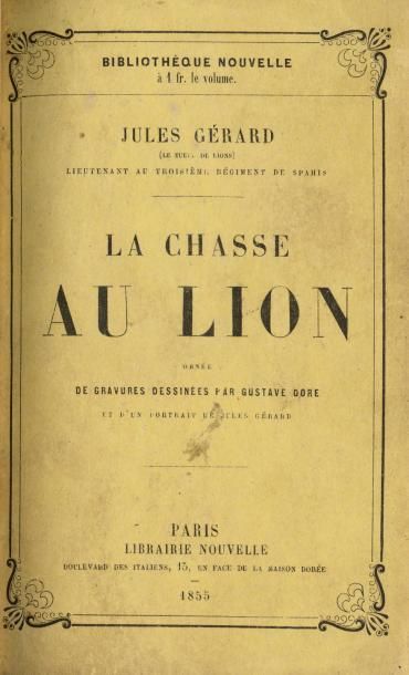 JULES GÉRARD La Chasse au lion, ornée de gravures dessinées par Gustave Doré et d'un...