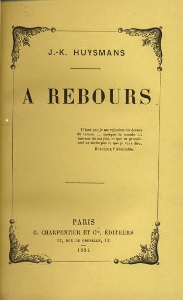 J. K. HUYSMANS À Rebours. Charpentier, 1884. In-12, demi maroquin à coins, dos à...