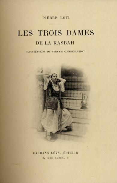 PIERRE LOTI Les trois dames de la Kasbah. Illustrations de Gervais-Courtellemont....