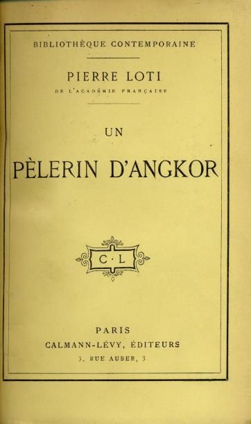 PIERRE LOTI Un Pèlerin d'Angkor. Calmann-Lévy, 1912. In-12, demi maroquin, dos à...