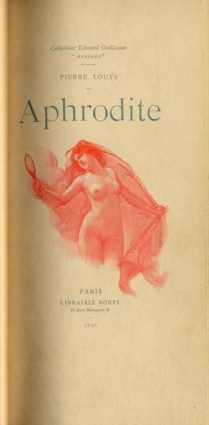 PIERRE LOUYS Aphrodite. Illustrations de Calbet. Librairie Borel, 1896. In-12, demi...