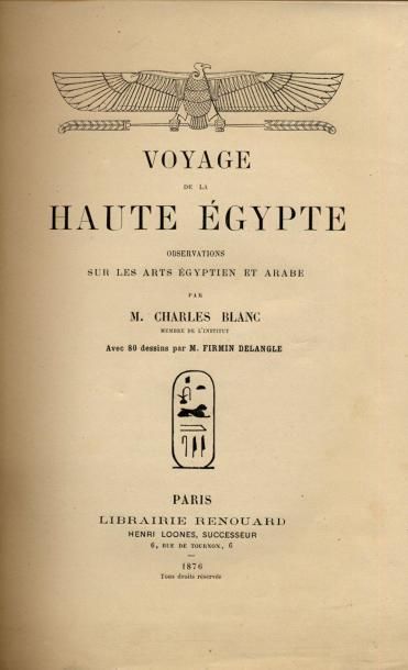 CHARLES BLANC Voyage de la Haute-Égypte. Avec 80 dessins par Firmin Delangle. Librairie...