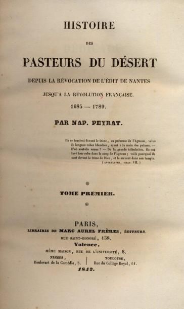 NAP. PEYRAT Histoire des pasteurs du Désert. 1685-1789. Marc Aurel frères, 1842....