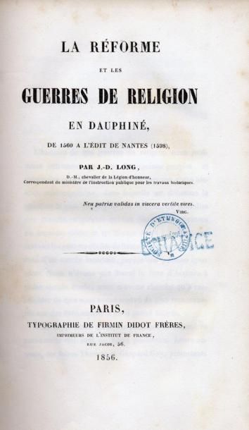 J.D. LONG La réforme et les guerres de religions en Dauphiné. Typographie Firmin...
