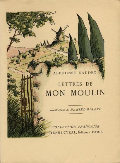 ALPHONSE DAUDET Lettres de mon moulin. Illustrations de Daniel-Girard. Henri Cyral,...