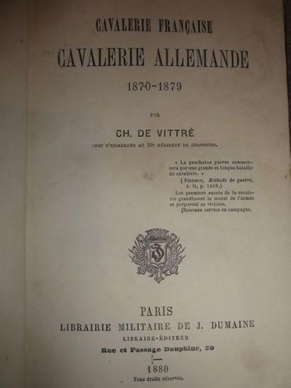 LIVRES ANCIENS VITTRE (Ch. De): Cavalerie française - cavalerie allemande 1870-1879,...