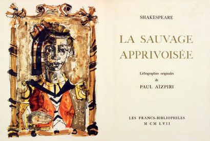 SHAKESPEARE La Sauvage apprivoisée. Lithographies de Paul Aïzpiri. 25 lithographies...