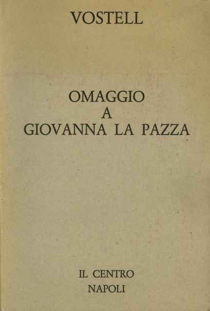 • VOSTELL Omaggio a Giovanna la Pazza.
Catalogue d'exposition.
In-folio.
Il centro...