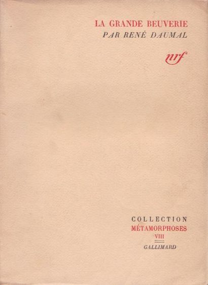 RENÉ DAUMAL La Grande beuverie. Gallimard Métamorphoses, 1943. Joint René Daumal....