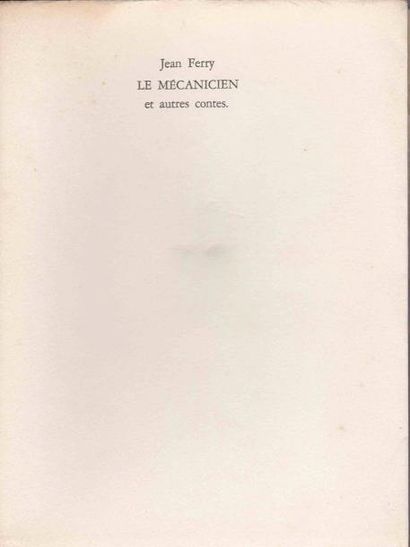 JEAN FERRY Le Mécanicien et autres contes Préface d'André Breton imprimée en rouge....