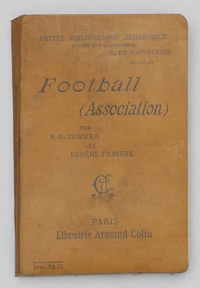 null [Livre] N.G Tunmer et Eug. Fraysse. Football Association. Petite Bibliothèque...