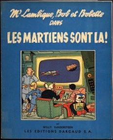 VANDERSTEEN, WILLY 1 ALBUM BOB ET BOBETTE - Les Martiens sont là! Dargaud 1956, Etat...