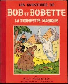VANDERSTEEN, WILLY 1 ALBUM BOB ET BOBETTE - La Trompette Magique Erasme 1952, Etat...