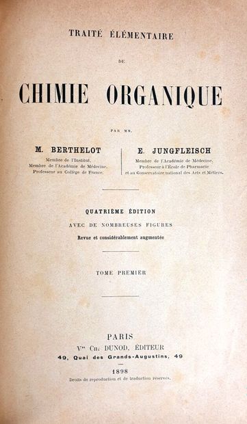 null BERTHELOT (M.) et JUNGFLEISCH (E.). 

Traité élémentaire de chimie organique.

Paris,...
