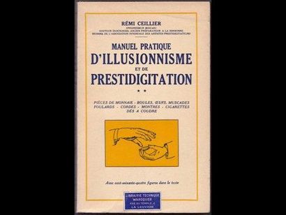 [Presditigitation] Rémi CEILLIER Manuel pratique d'illusionnisme et de prestidigitation....