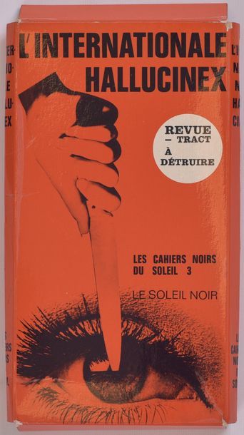 null 
L'INTERNATIONALE HALLUCINEX. Revue - Tract à détruire.
Paris, Le Soleil Noir,...