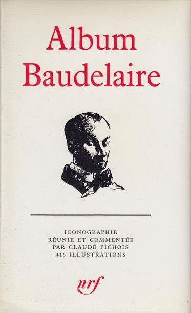 null 
ALBUM BAUDELAIRE. Iconographie réunie et commentée par Claude Pichois. 416...