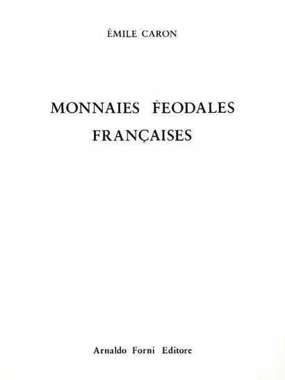 null 
Émile CARON - Monnaies féodales françaises.
(Sala Bolognese), Arnaldo Forni,...
