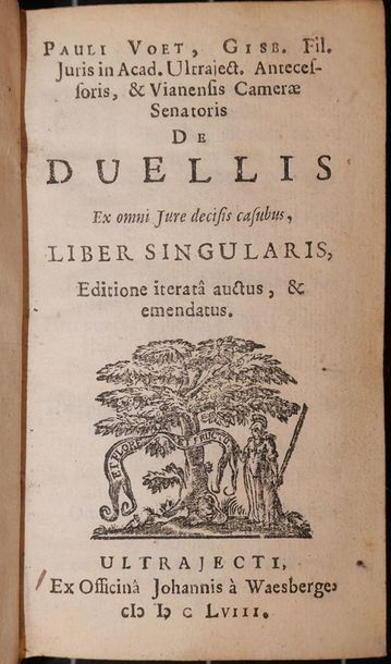 null 
Paulus VOET - De duellis ex omni jure decisis casubus, liber singularis. Editione...