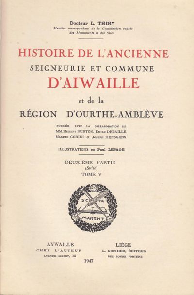 null 
Louis THIRY - Histoire de l'ancienne seigneurie et commune d'Aywaille et de...