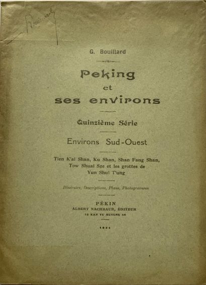 null 
[CHINA] Georges BOUILLARD - Peking and its surroundings. 1st [- 8th] & 10th...