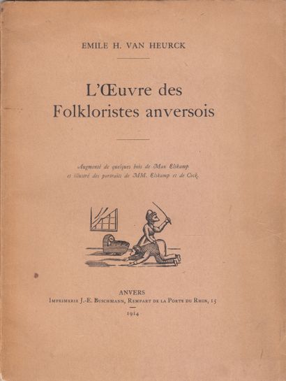 null 
[MAX ELSKAMP] Émile H. VAN HEURCK - L'Oeuvre des folkloristes anversois. Augmenté...