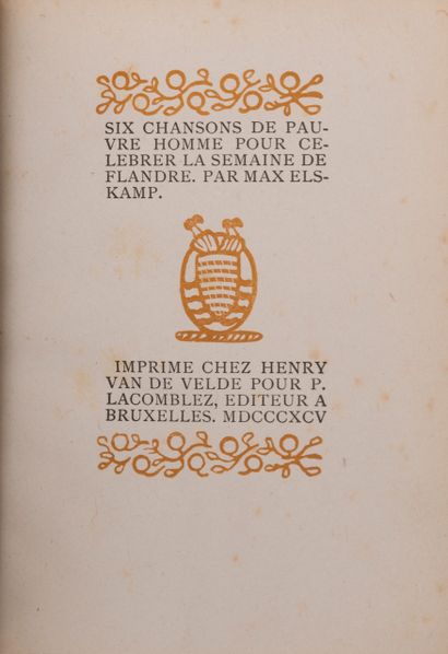 null 
Max ELSKAMP--庆祝佛兰德斯周的六首穷人之歌（附作者的木刻[原文如此]）。
布鲁塞尔，亨利-范-德-维尔德为P-拉孔布雷斯印刷，1895年。12开本，出版商平装本，上板装饰，书脊哑光，日文折页，黄丝书签（上板小污点稍有污损，3页折页被剪）。

第一版有33幅黄赭石木刻插图，包括著名的窗前自画像，这幅画将永远不会再被使用。该版本是在乌克勒的...