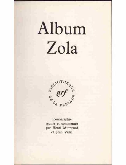 null [ALBUMS PLÉIADE] - Album Zola.
Iconographie réunie et commentée par Henri Mitterand...