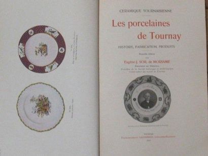 Eugène-J. SOIL de MORIAMÉ Les porcelaines de Tournay. Histoire, fabrication, produits....