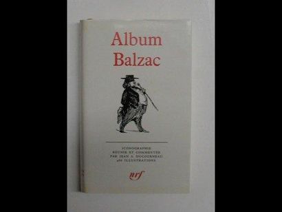 null Album Balzac. Iconographie réunie et commentée par Jean A. Ducourneau. 486 illustrations....