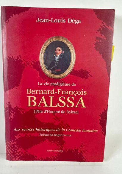  Jean-Louis Dega, La vie prodigieuse de Bernard-François Balssa (père d'Honoré de... Gazette Drouot