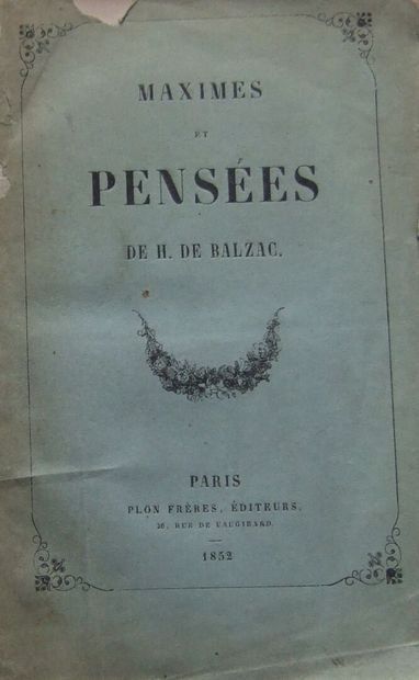  Honoré de Balzac, Maximes et pensées.
Paris, Plon, 1852. In-18, 4-209p.
Edition... Gazette Drouot