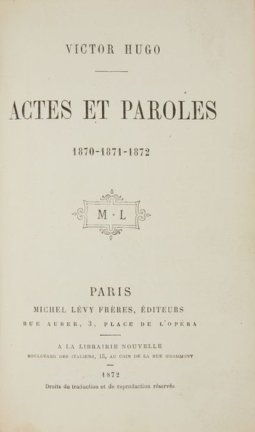 null * HUGO (Victor). Actes et paroles. 1870-1871-1872. Paris, Michel Lévy, 1872,...