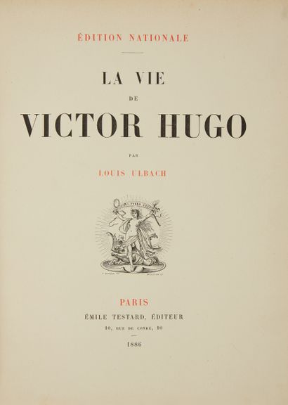 null * ULBACH (Louis). Edition Nationale. La vie de Victor Hugo. Paris, Testard,...