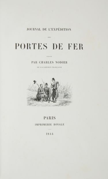 null * NODIER (Charles). Journal de l’expédition des portes de fer. Paris, Imprimerie...