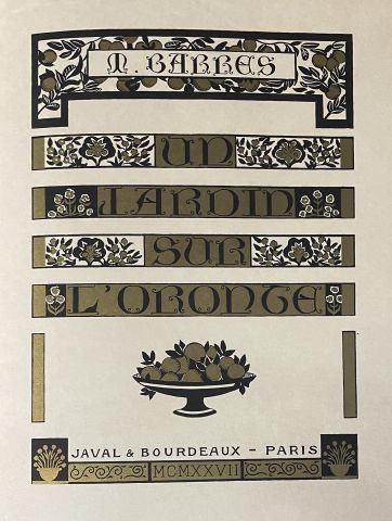 null BARRES (Maurice) - SUREDA (André). Un jardin sur l'Oronte, Paris, Javal, Bourdeaux,1927,...