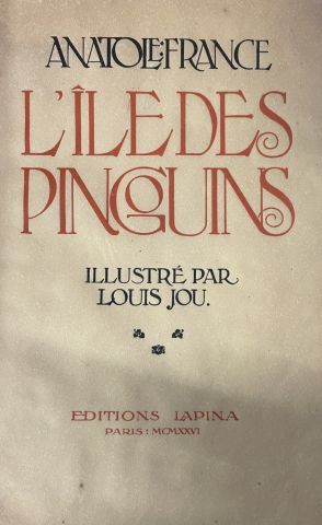 null FRANCE (Anatole) - JOU (Louis). L’ile des pingouins. Paris, Lapina, 1926, 2...